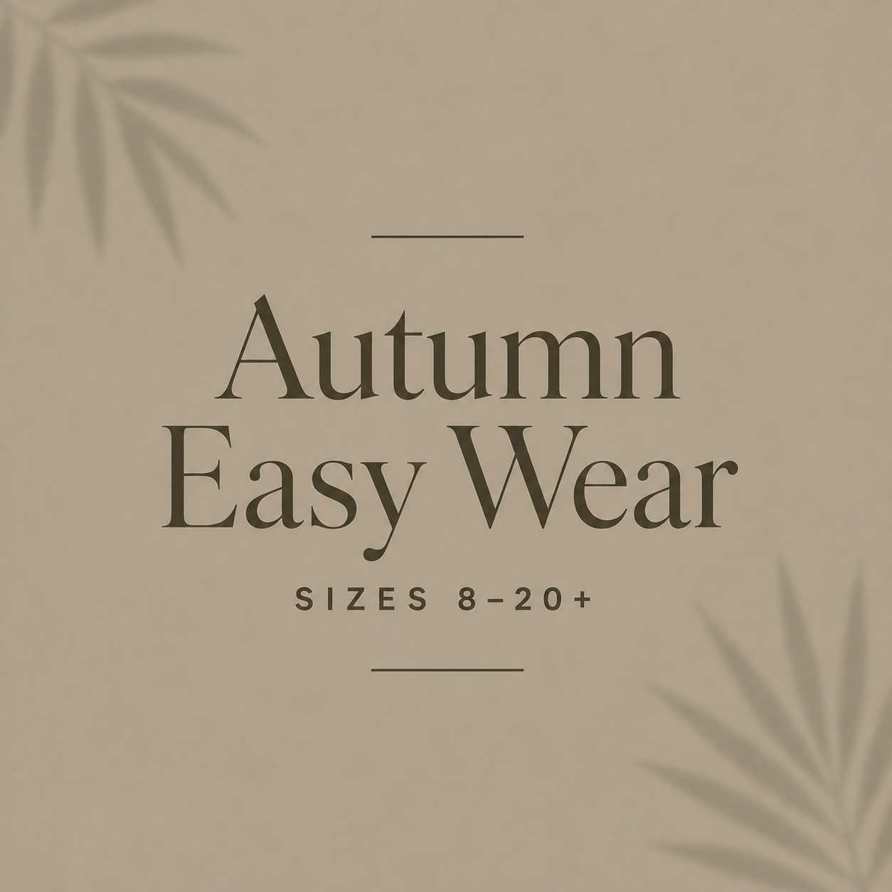 Easy Wear Autumn  Collection