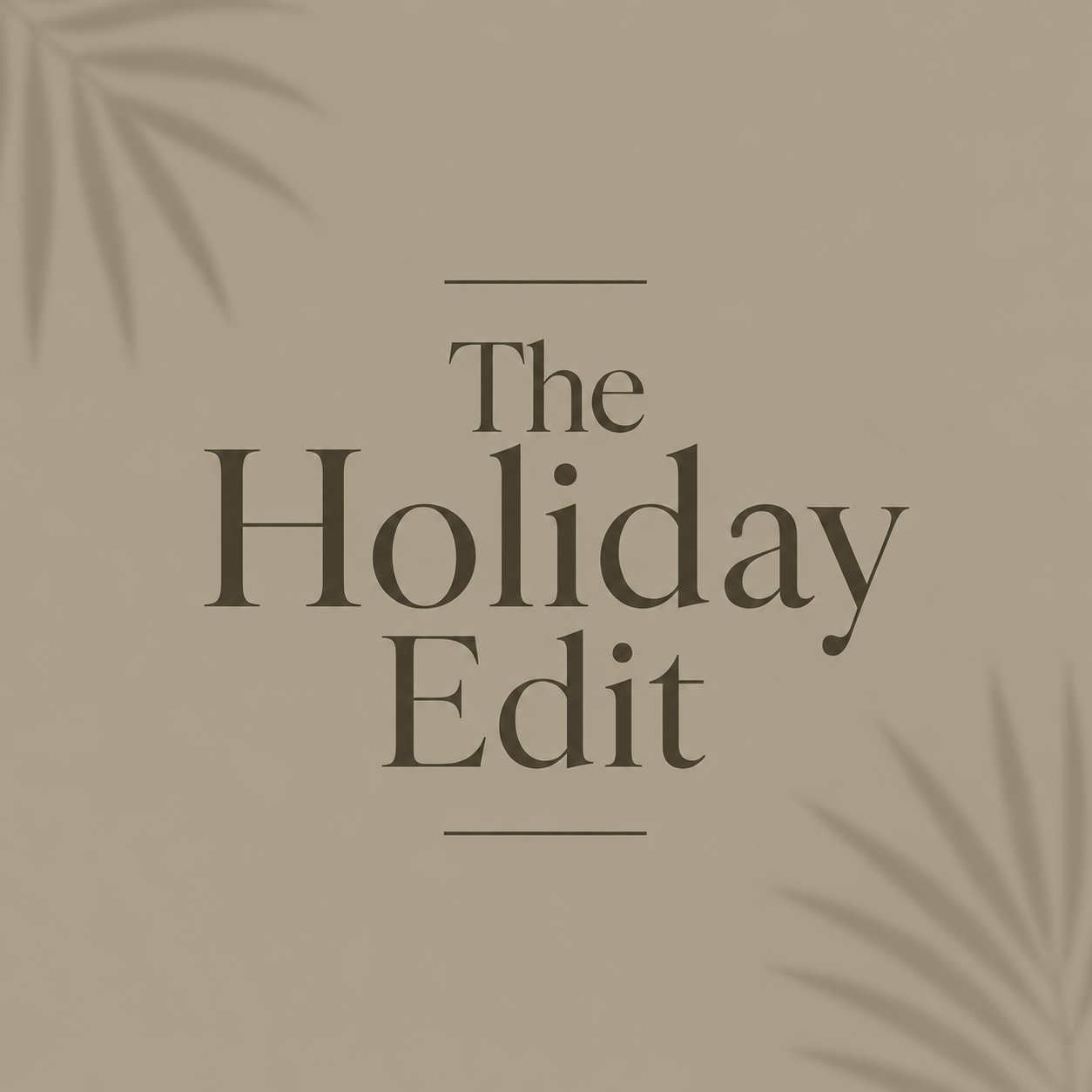 The Holiday Edit
