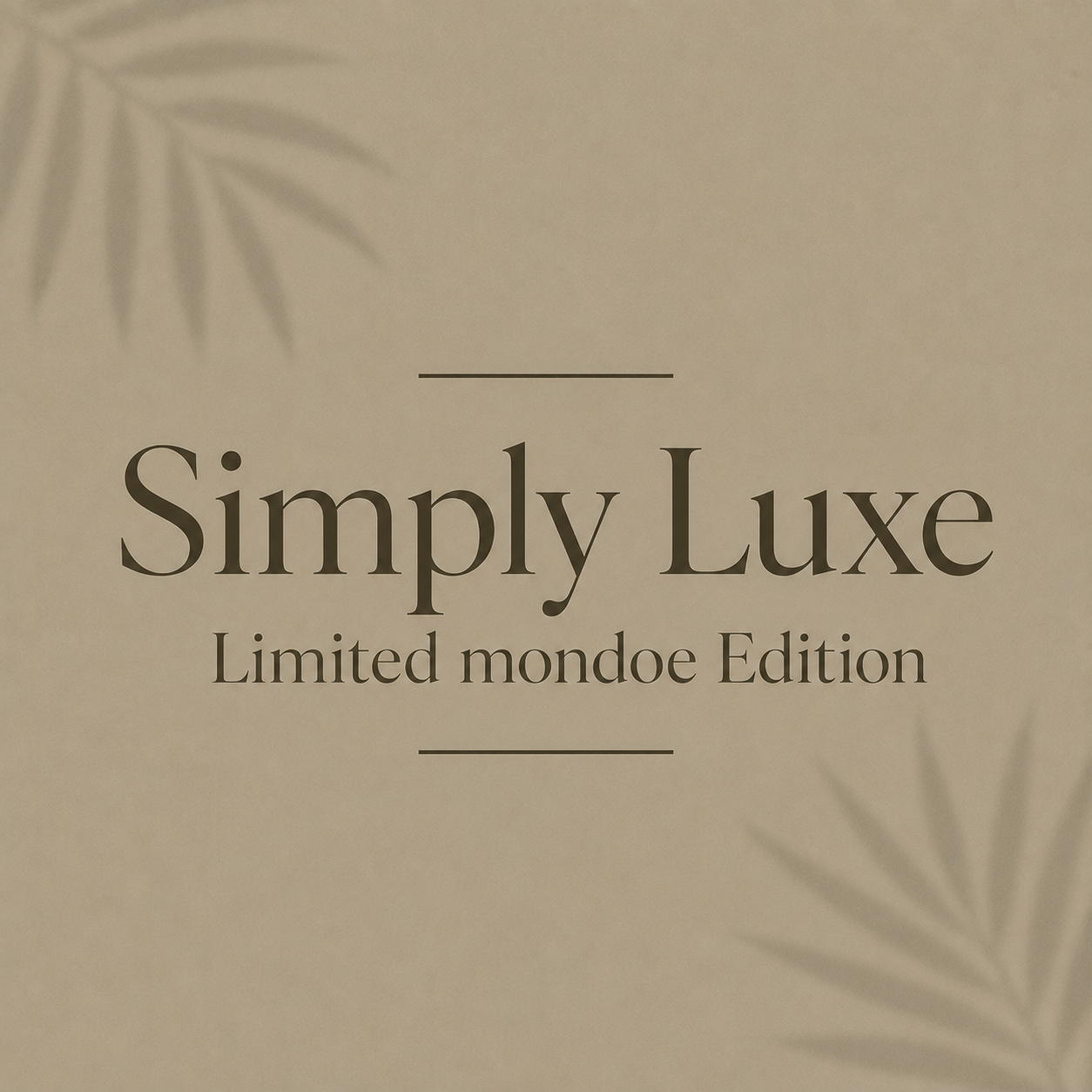 Simply Luxe - Limited mondoe Edition